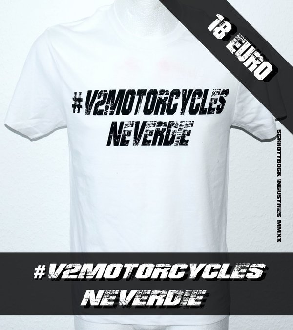 T Shirt V2 Motorcycles Never Die ( Weiß / Schwarz )