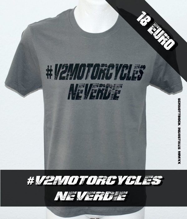 T Shirt V2 Motorcycles Never Die ( Grey / Schwarz )