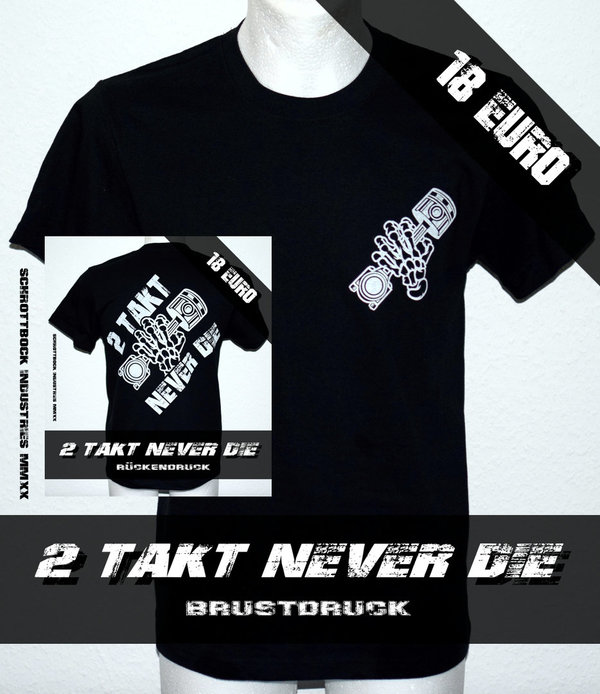 T Shirt 2 Takt Never Die ( Schwarz / Weiß )